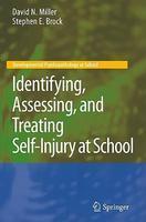 Identifying, Assessing, and Treating Self-Injury at School 2010th Edition