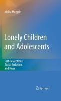 Lonely Children and Adolescents: Self-Perceptions, Social Exclusion, and Hope 2010th Edition