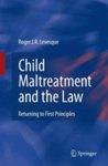 Child Maltreatment and the Law: Returning to First Principles 1st Edition