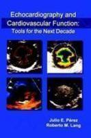 Echocardiography and Cardiovascular Function: Tools for the Next Decade