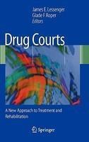 Drug Courts: A New Approach to Treatment and Rehabilitation 1st Edition