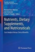 Nutrients, Dietary Supplements, and Nutriceuticals: Cost Analysis Versus Clinical Benefits