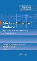 Modern Molecular Biology:: Approaches for Unbiased Discovery in Cancer Research 1st Edition. Edition