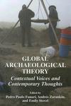 Global Archaeological Theory: Contextual Voices and Contemporary Thoughts 1st Edition