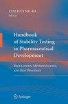 Handbook of Stability Testing in Pharmaceutical Development: Regulations, Methodologies, and Best Practices 1st Edition