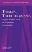 Treating Trichotillomania: Cognitive-Behavioral Therapy for Hairpulling and Related Problems 1st Edition