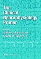 The Clinical Neurophysiology Primer 1st Edition