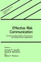 Effective Risk Communication: The Role and Responsibility of Government and Nongovernment Organizations 1st Edition