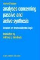Analyses Concerning Passive and Active Synthesis: Lectures on Transcendental Logic Softcover reprint of the original 1st ed. 2001st Edition