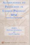 Alternatives to Pesticides in Stored-Product Ipm 1st Edition