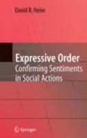 Expressive Order: Confirming Sentiments in Social Actions illustrated edition Edition