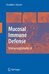 Mucosal Immune Defense: Immunoglobulin a 1st Edition