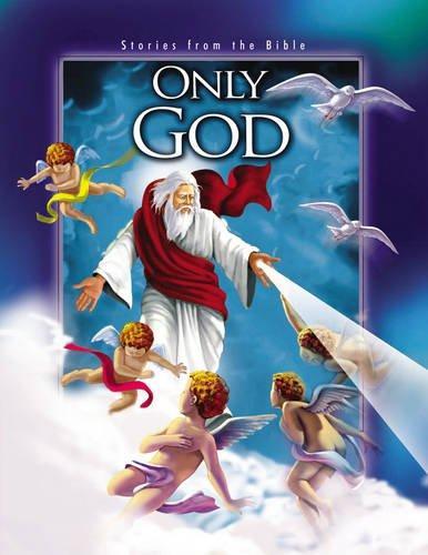 Stories from the Bible: Only God