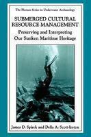 Submerged Cultural Resource Management: Preserving and Interpreting Our Maritime Heritage Softcover reprint of the original 1st ed. 2003rd Edition