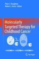 Molecularly Targeted Therapy for Childhood Cancer 1st Edition. Edition