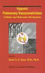 Hypoxic Pulmonary Vasoconstriction:: Cellular and Molecular Mechanisms 1st Edition
