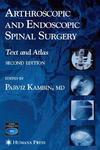 Arthroscopic and Endoscopic Spinal Surgery: Text and Atlas 0002 Edition