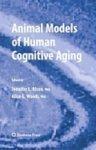 Animal Models of Human Cognitive Aging 1st Edition. Edition