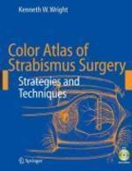 Color Atlas of Strabismus Surgery: Strategies and Techniques [With DVD] 3 Rev ed Edition