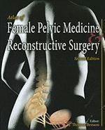 Atlas of Female Pelvic Medicine and Reconstructive Surgery 2nd  Edition