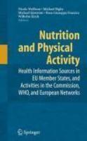 Nutrition and Physical Activity: Health Information Sources in EU Member States, and Activities in the Commission, WHO, and European Networks 1st Edition