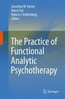 The Practice of Functional Analytic Psychotherapy 2010th Edition