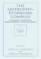 The Exstrophy-Epispadias Complex: Research Concepts and Clinical Applications 1st Edition