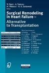 Surgical Remodeling in Heart Failure: Alternative to Transplantation Softcover reprint of the original 1st ed. 2000th Edition