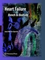 Heart Failure: Bench to Bedside 1st Edition. Edition