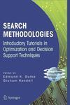 Search Methodologies: Introductory Tutorials in Optimization and Decision Support Techniques XIX, 488 P.  Edition