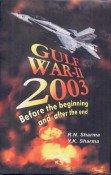 Gulf War II 2003: Before the Beginning and After the End