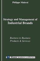 Strategy and Management of Industrial Brands: Business to Business, Products and Services Softcover reprint of the original 1st ed. 2001st Edition