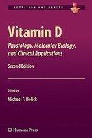 Vitamin D: Physiology, Molecular Biology, and Clinical Applications 0002 Edition