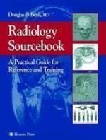 Radiology Sourcebook: A Practical Guide for Reference and Training illustrated edition Edition