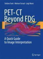 PET-CT Beyond FDG: A Quick Guide to Image Interpretation 1st Edition. Edition