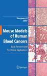 Mouse Models of Human Blood Cancers: Basic Research and Pre-Clinical Applications 1st Edition
