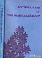 IN THE LAND OF THE BLUE JASMINE