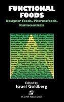 Functional Foods: Designer Foods, Pharmafoods, Nutraceuticals 1st Edition