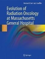 Evolution of Radiation Oncology at Massachusetts General Hospital 1st Edition. Edition