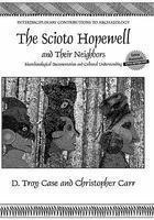 The Scioto Hopewell and Their Neighbors: Bioarchaeological Documentation and Cultural Understanding 1st ed. 2008th Edition