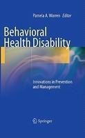 Behavioral Health Disability: Innovations in Prevention and Management 1st Edition. Edition