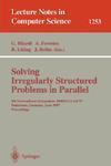 Solving Irregularly Structured Problems in Parallel: 4th International Symposium, Irregular '97, Paderborn, Germany, June 12-13, 1997, Proceedings