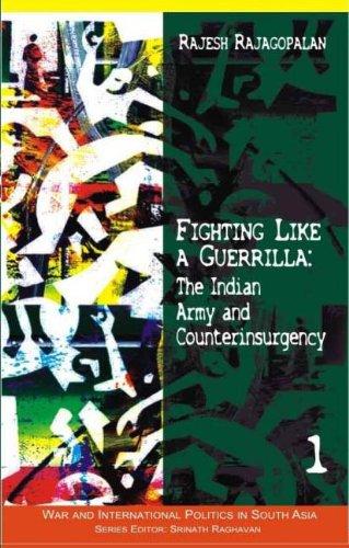 Fighting Like a Guerrilla: The Indian Army and Counterinsurgency