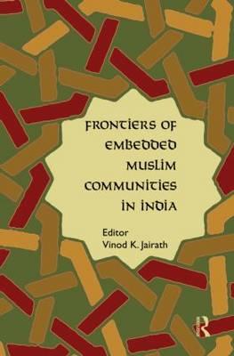 Frontiers of Embedded Muslim Communities in India