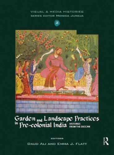 Garden and Landscape Practices in Pre-Colonial India: Histories from the Deccan