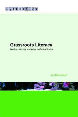 Grassroots Literacy: Writing, Identity and Voice in Central Africa (Literacies)