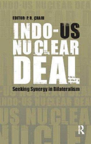 Indo-US Nuclear Deal: Seeking Synergy in Bilateralism