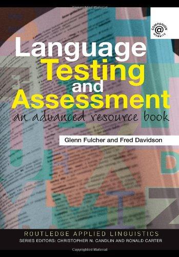 Language Testing and Assessment: An Advanced Resource Book (Routledge Applied Linguistics)