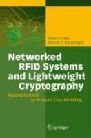 Networked RFID Systems and Lightweight Cryptography: Raising Barriers to Product Counterfeiting 1st Edition