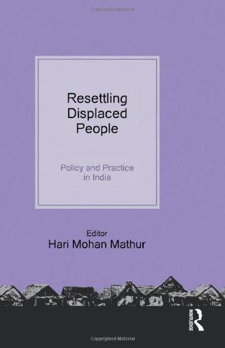 Resettling Displaced People: Policy and Practice in India